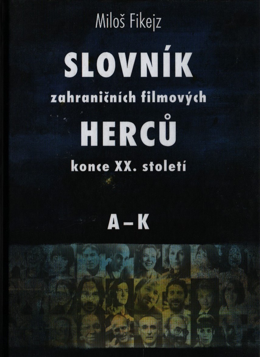 Slovník zahraničních filmových herců konce 20. století A-K