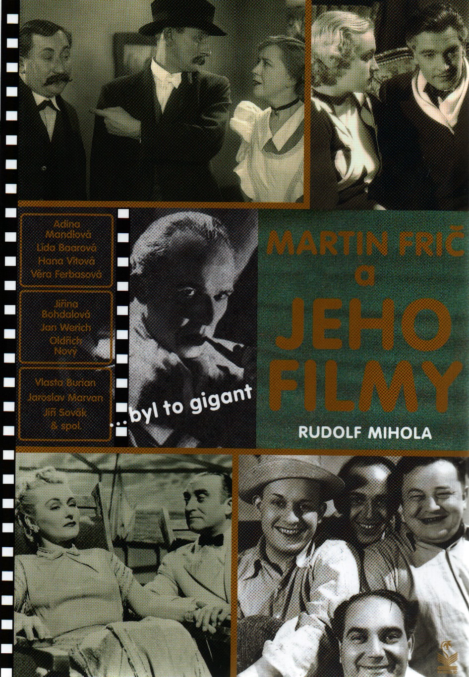...byl to gigant. Martin Frič a jeho filmy
