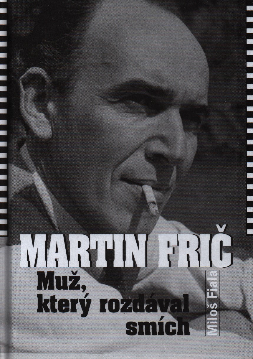 Martin Frič. Muž, který rozdával smích