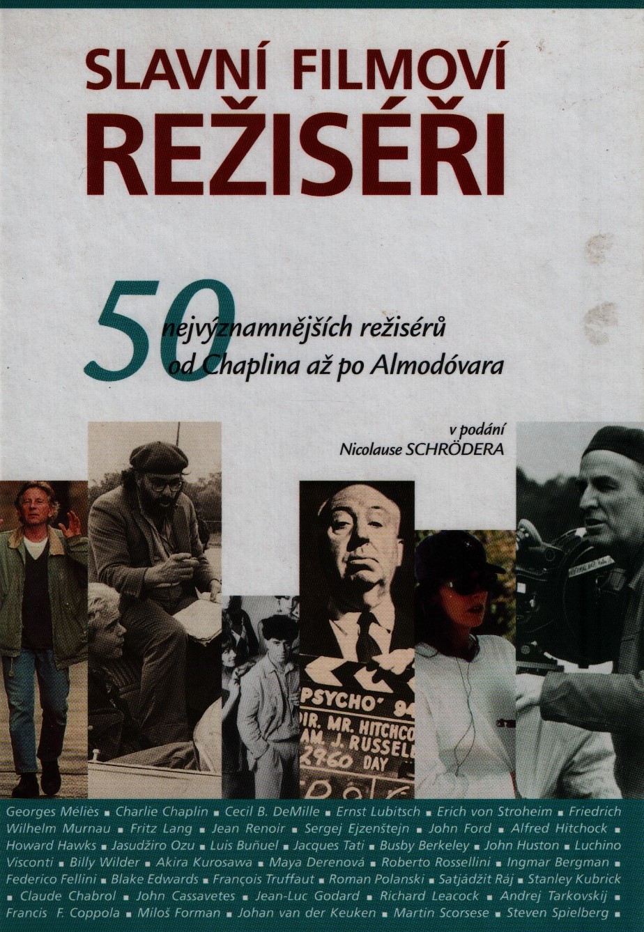 Slavní filmoví režiséři. 50 nejvýznamnějších režisérů od Chaplina až po Almodóvara