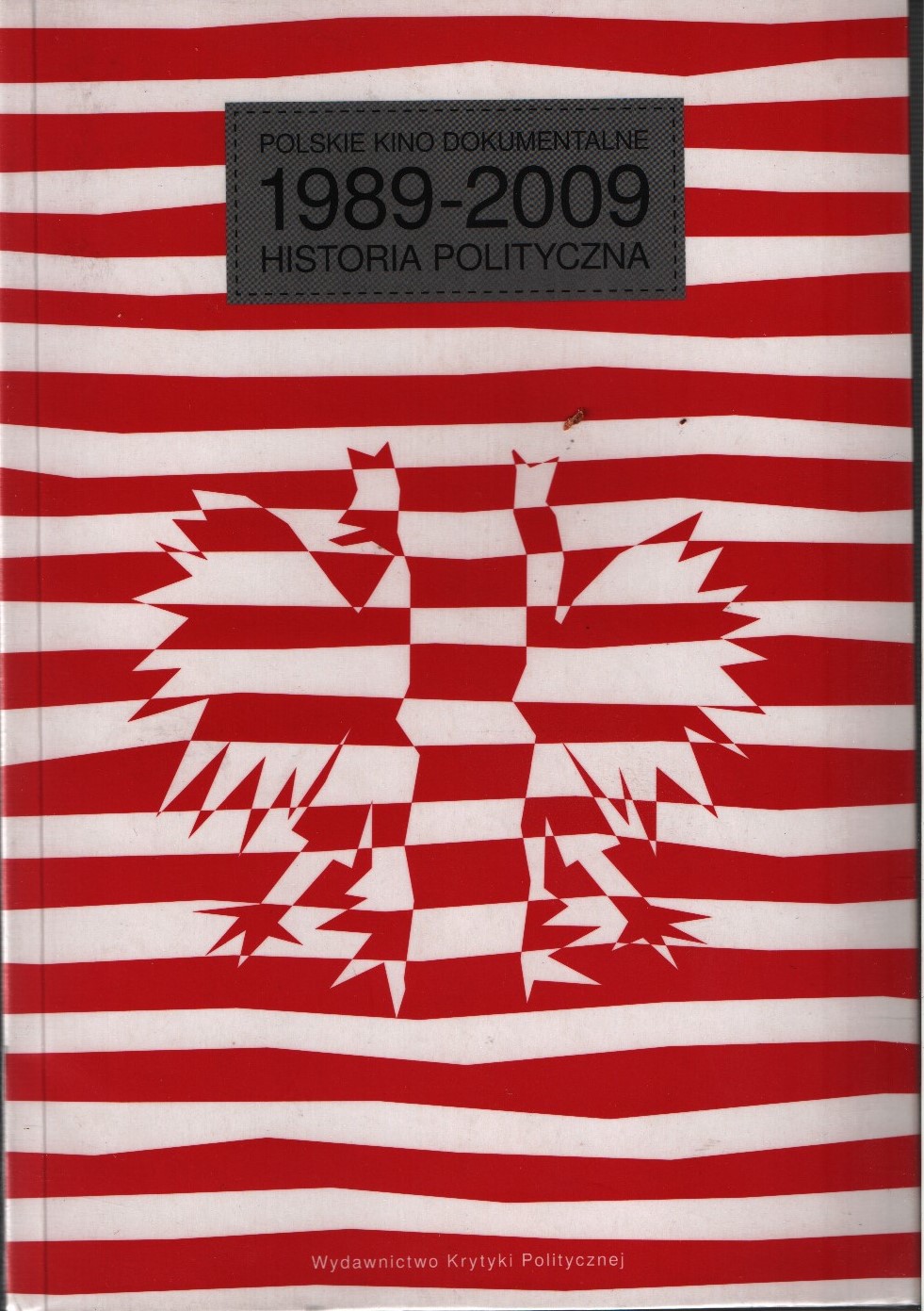 Polskie kino dokumentalne 1989-2009. Historia polityczna