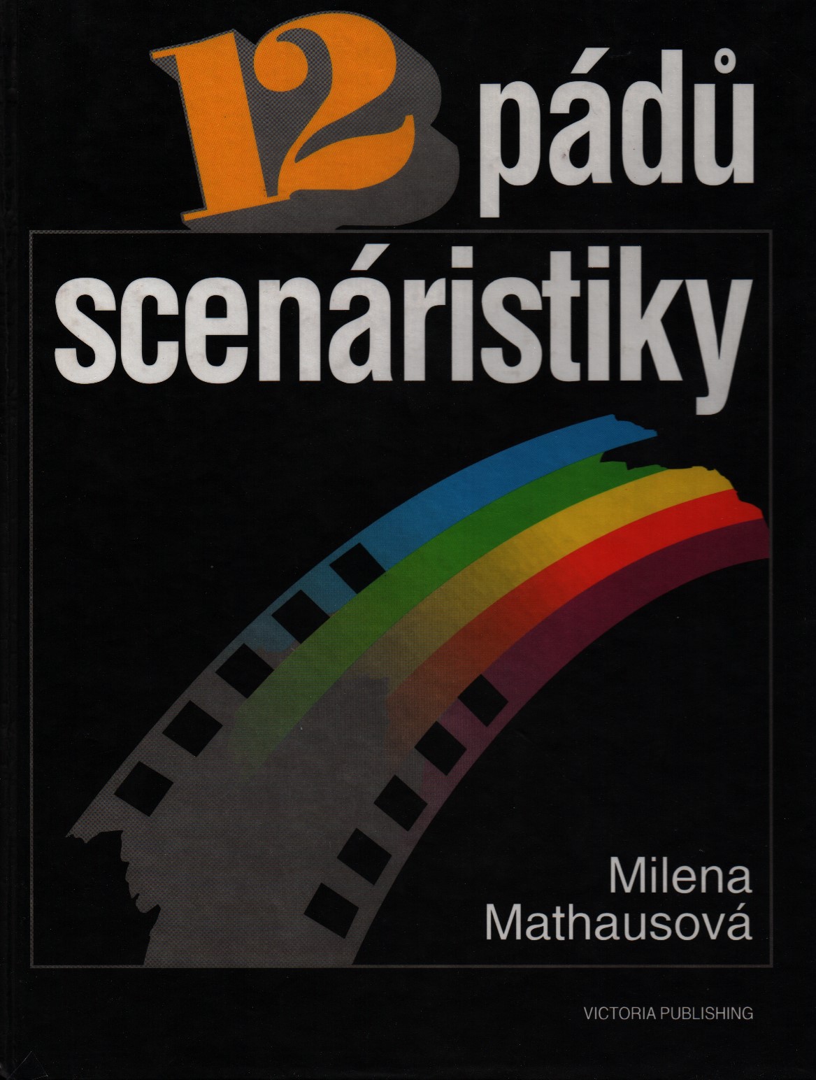 12 pádů scenáristiky. Scenáristický slabikář