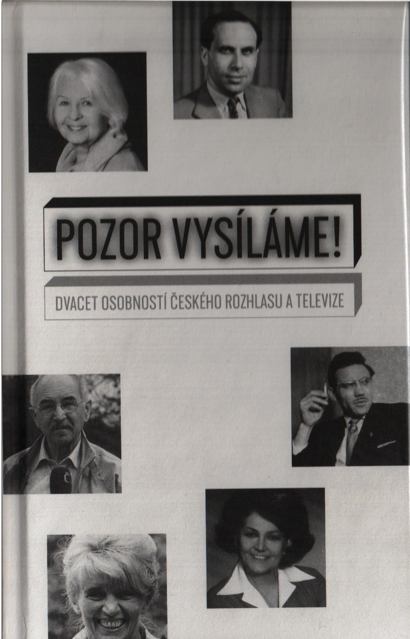Pozor Vysíláme! Dvacet osobností českého rozhlasu a televize