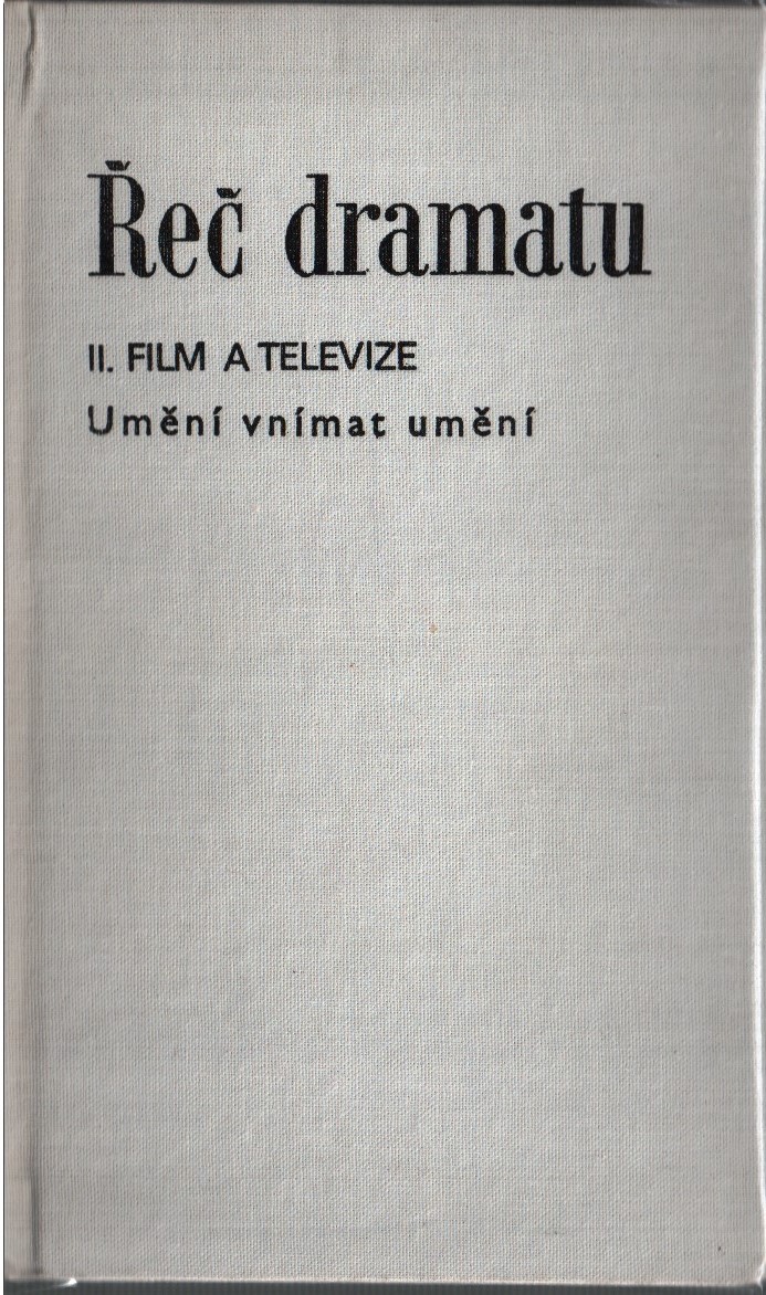 Řeč dramatu. (Umění vnímat umění) II. Film a televize