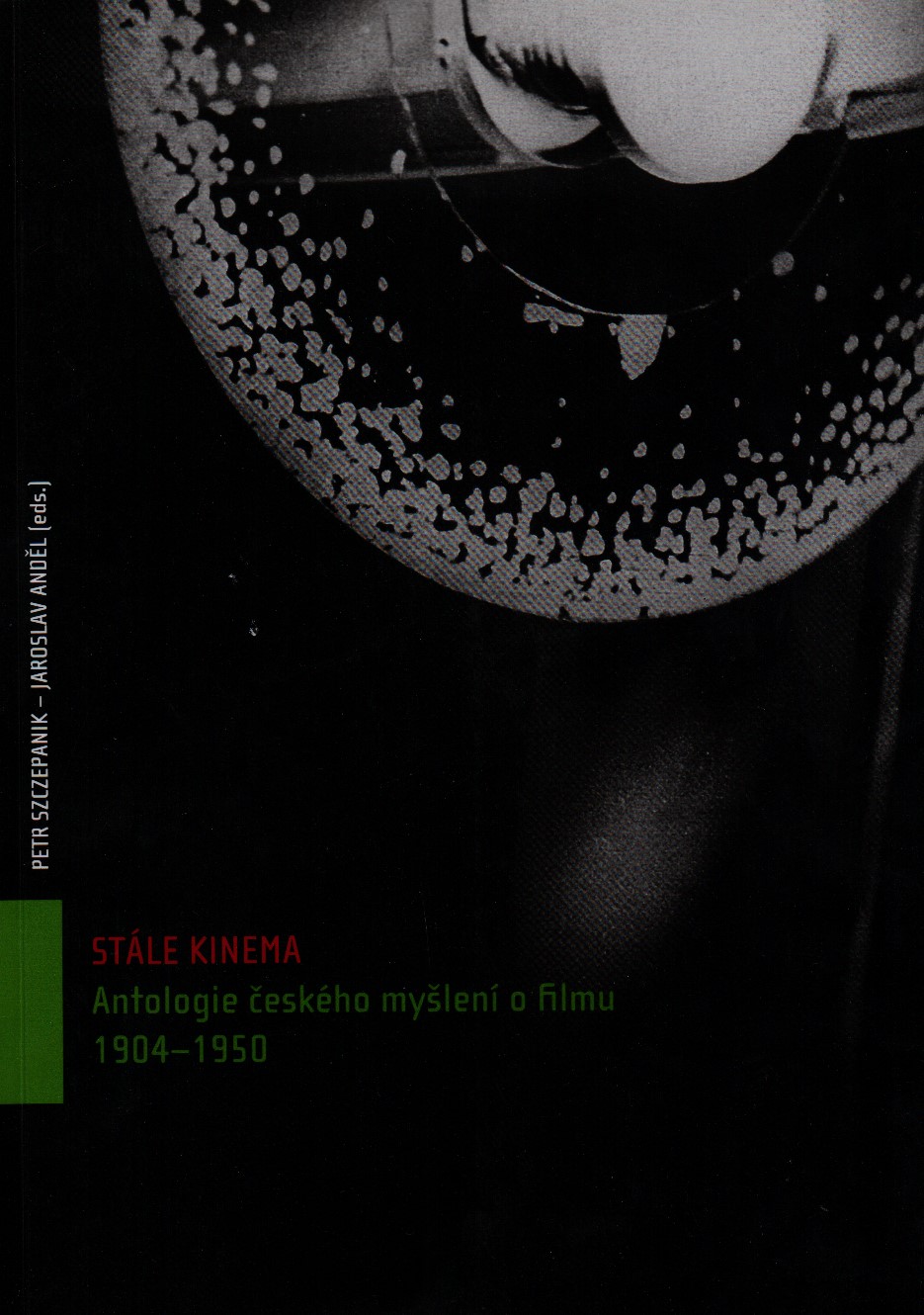 Stále kinema. Antologie českého myšlení o filmu 1904-1950