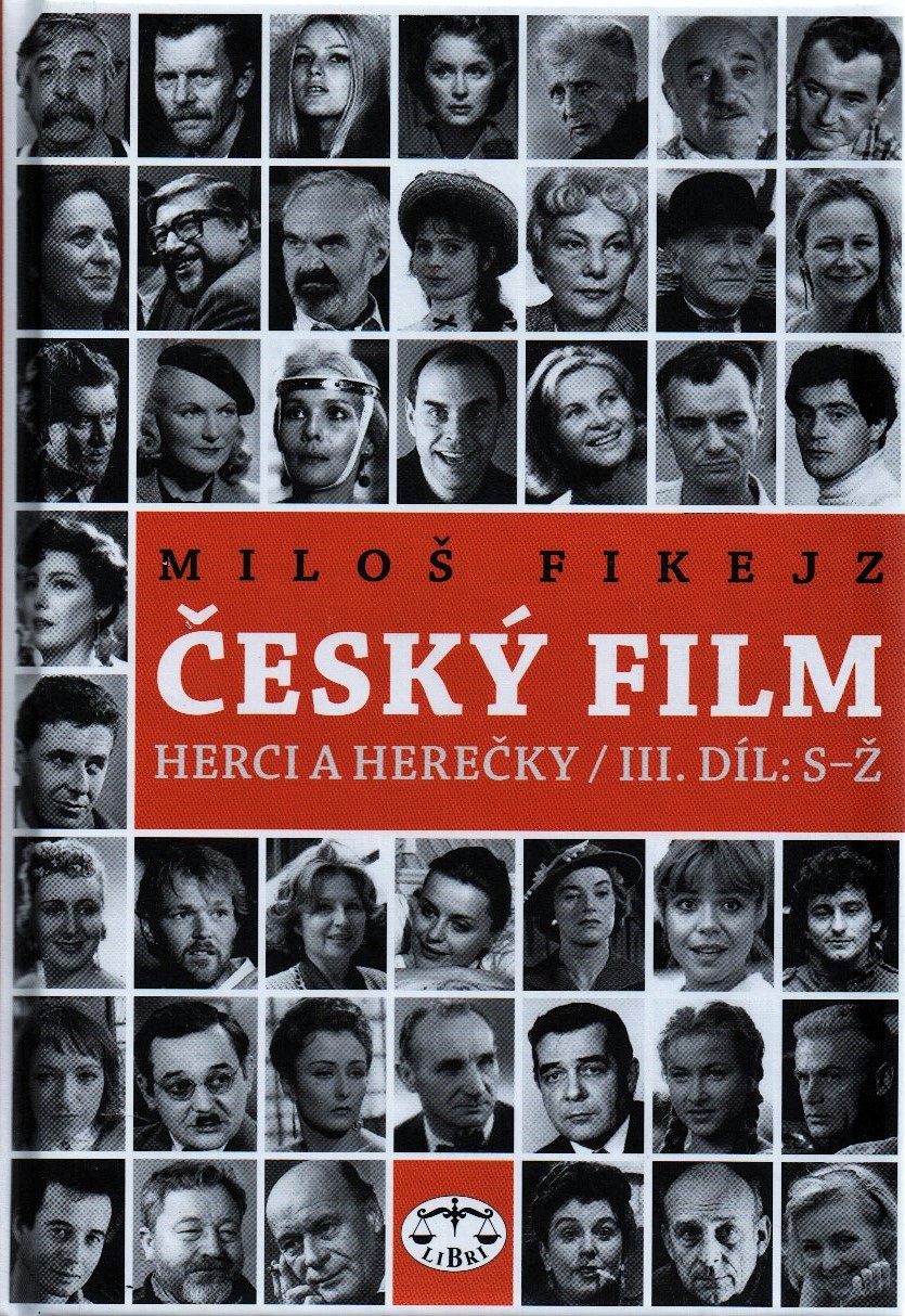Český film: herci a herečky. 3. díl: S-Ž