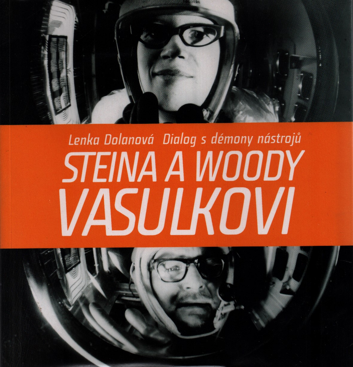 Dialog a démony nástrojů: Steina a Woody Vasulkovi