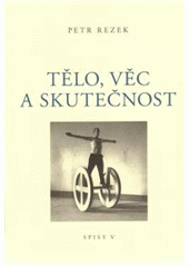 Tělo, věc a skutečnost v umění šedesátých a sedmdesátých let