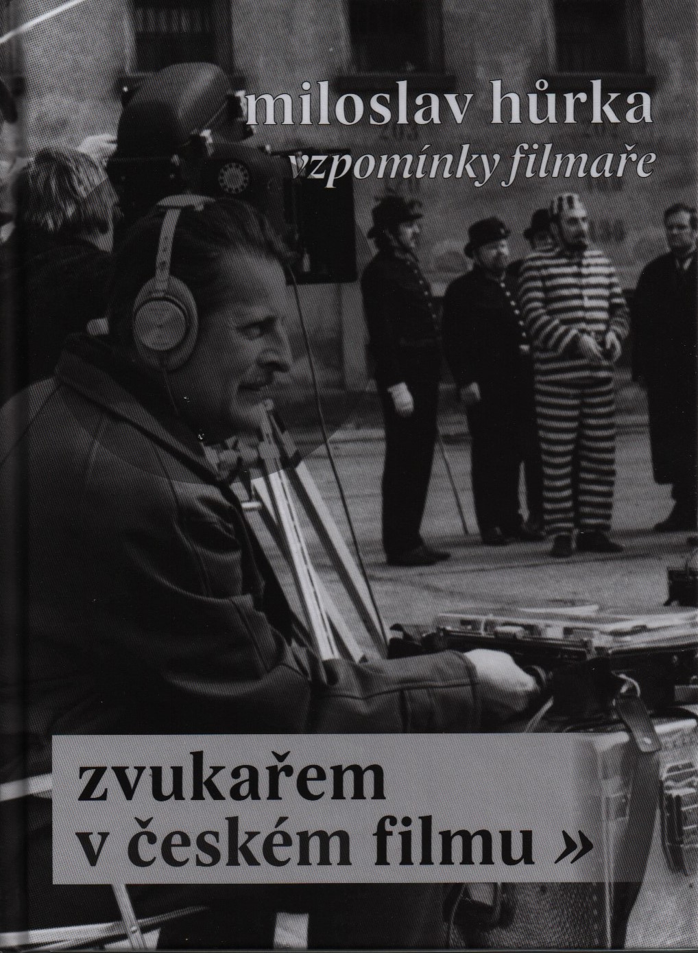 O zvuku v českém filmu. Vzpomínky filmaře